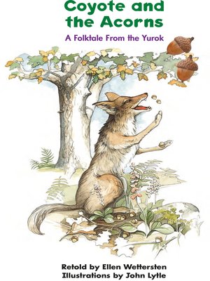 cover image of Coyote and the Acorns: A Folktale From the Yurok